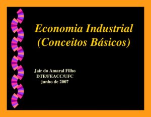 thumbnail of Economia-Industrial_Conceitos-Basicos-PPT_2007_Jair-do-Amaral-Filho