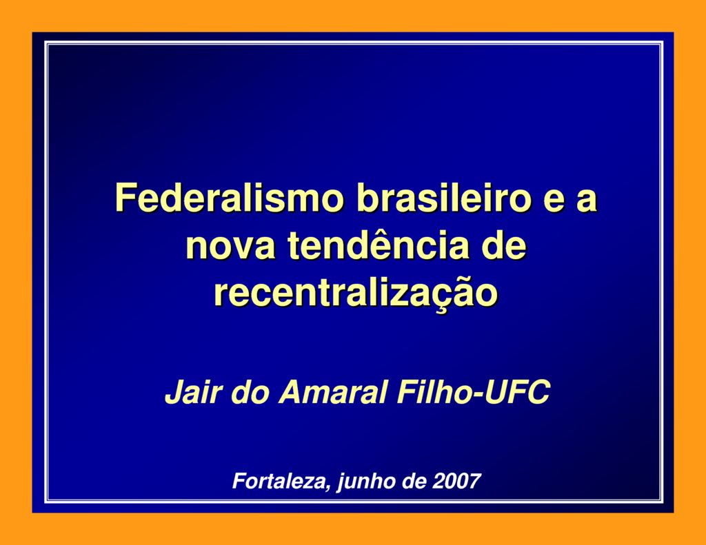 thumbnail of Federalismo-Brasileiro-e-a-nova-tendência-de-Recentralização_PPT_2007_Jair-do-Amaral-Filho