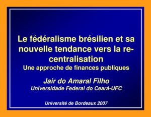 thumbnail of Le-Fédéralisme-brésilien-et-sa-nouvelle-tendance-vers-la-recentralisation_Jair-do-Amaral-Filho_2007