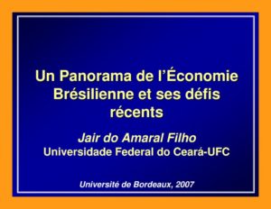 thumbnail of Un-Panorama-de-lÉconomie-Brésilienne-et-ses-défis-récents_Jair-do-Amaral-Filho_PPT-2007