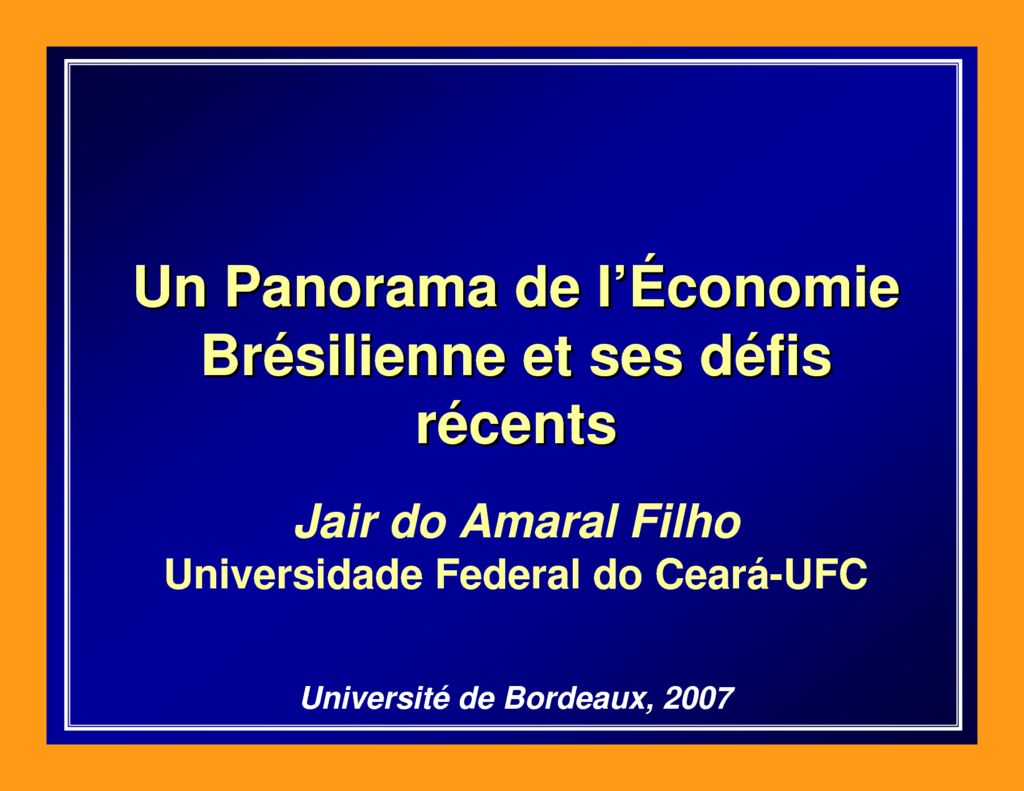 thumbnail of Un-Panorama-de-lÉconomie-Brésilienne-et-ses-défis-récents_Jair-do-Amaral-Filho_PPT-2007