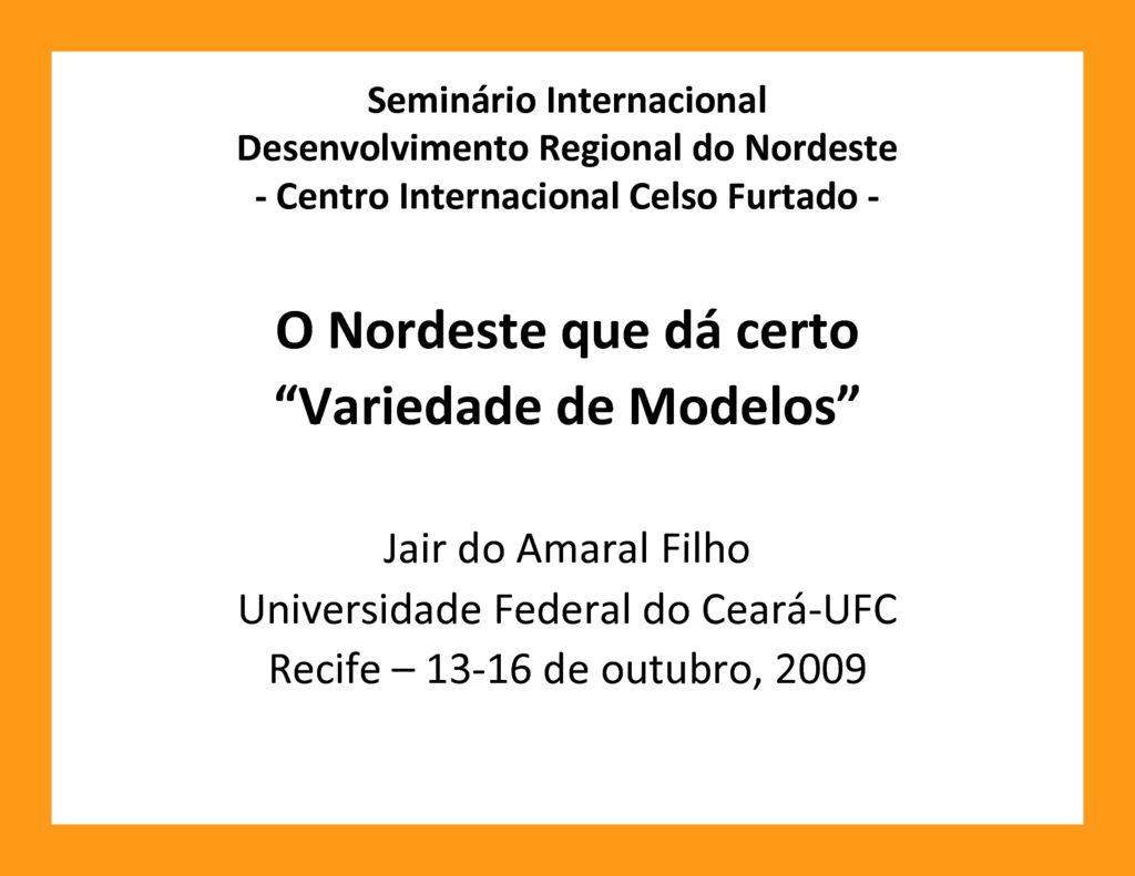 thumbnail of O-Nordeste-que-dá-Certo_Variedade-de-Modelos_PPT_2009_Jair-do-Amaral-Filho