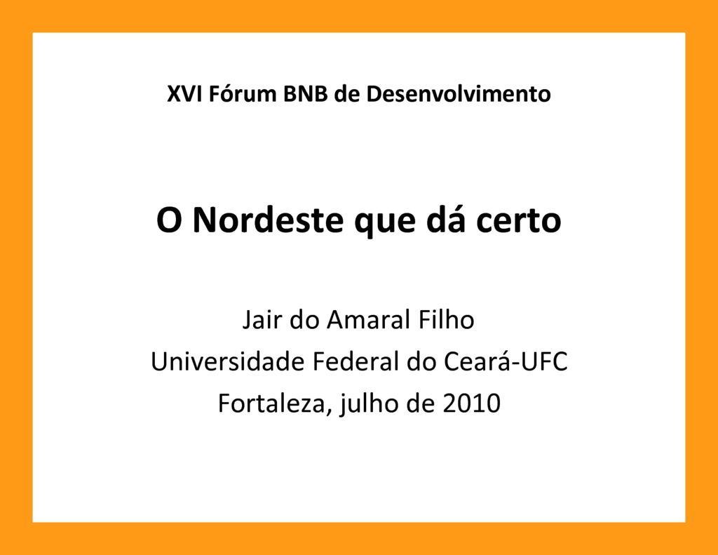 thumbnail of Site_Jair_PPT_2010_Apresentac+úo.BNB_.Nordeste-que-d+í-Certo