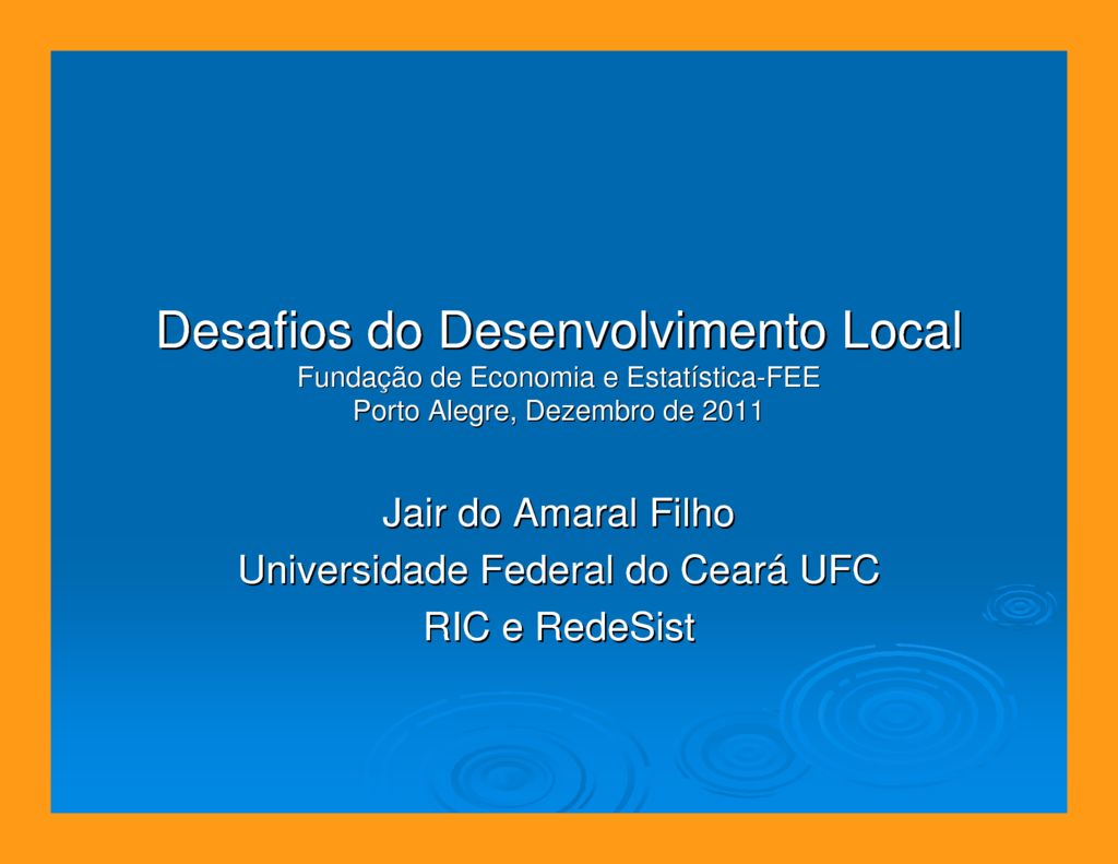 thumbnail of Desafios-do-Desenvolvimento-Local_PPT_2011_FEE_Jair-do-Amaral-Filho